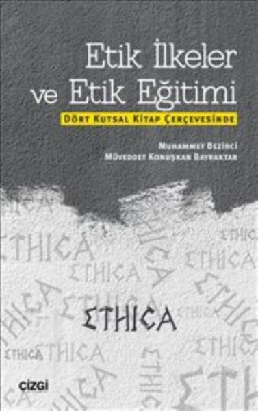 Etik İlkeler ve Etik Eğitimi - Dört Kutsal Kitap Çerçevesinde