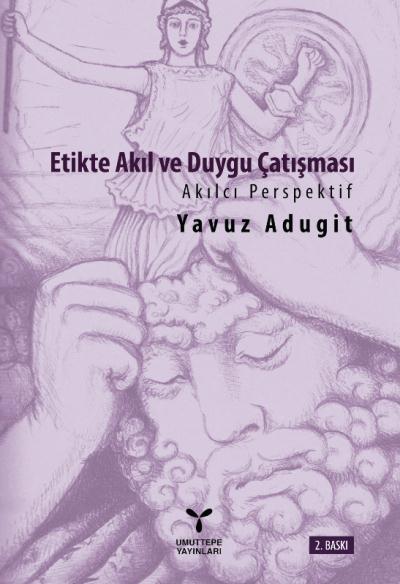 Etikte Akıl Ve Duygu Çatısması Akılcı Perspektif %17 indirimli Yavuz A