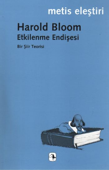 Etkilenme Endişesi-Bir Şiir Teorisi