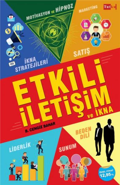 Etkili İletişim ve İkna B. Cengiz Bahar