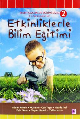 Etkinliklerle Bilim Eğitimi (5 - 7 Yaş Çocukları İçin)