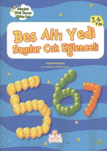 Etkinlikli O.Ö. Eğitim Seti: Beş Altı Yedi Sayılar Çok Eğlenceli (3-6 Yaş)
