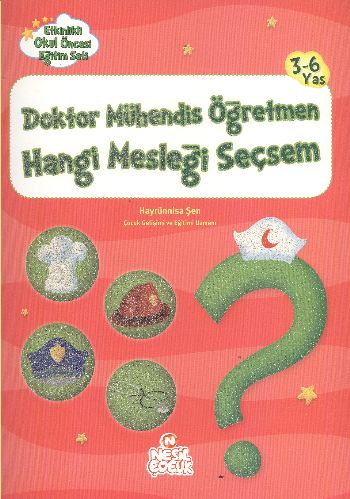 Etkinlikli O.Ö. Eğitim Seti: Doktor Mühendis Öğretmen Hangi Mesleği Seçsem (3-6 Yaş)