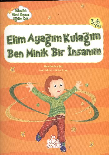 Etkinlikli O.Ö. Eğitim Seti: Elim Ayağım Kulağım Ben Minik Bir İnsanım (3-6 Yaş)