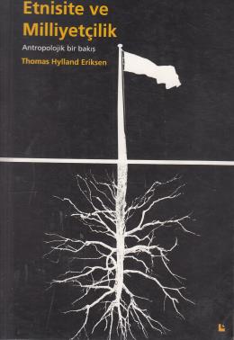 Etnisite ve Milliyetçilik %17 indirimli Thomas Hylland Eriksen