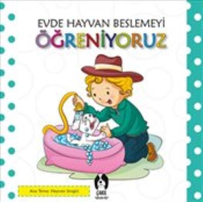 Evde Hayvan Beslemeyi Öğreniyoruz Kolektif