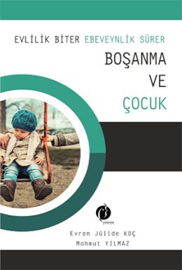 Evlilik Biter Ebeveynlik Sürer - Boşanma ve Çocuk