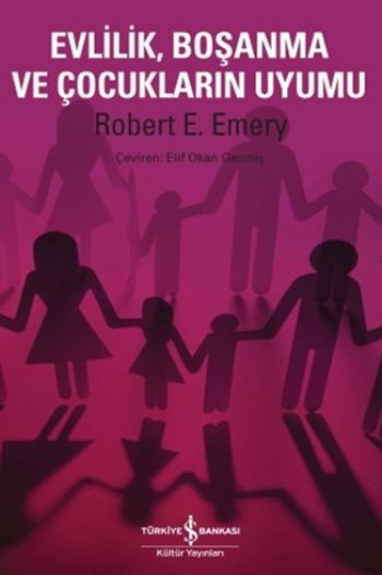 Evlilik Boşanma ve Çocukların Uyumu %30 indirimli Robert E. Emery