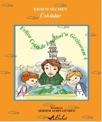 Evliya Çelebi İle İstanbulu Geziyorum 4 Üsküdar Erdem Seçmen