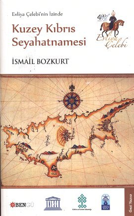 Evliya Çelebi’nin İzinde Kuzey Kıbrıs Seyahatnamesi