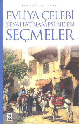 Evliya Çelebi Seyahatnamesi’nden Seçmeler