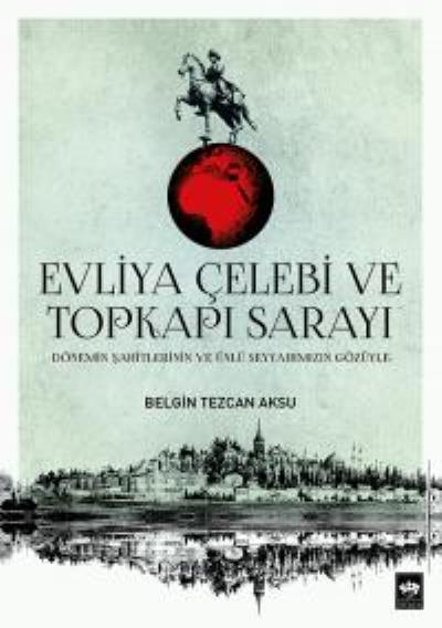 Evliya Çelebi ve Topkapı Sarayı