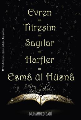 Evren=Titreşim=Sayılar=Harfler=Esma ül Hüsnâ