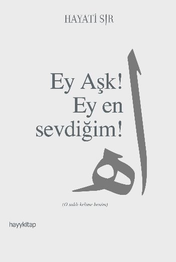 Ey Aşk! Ey En Sevdiğim!