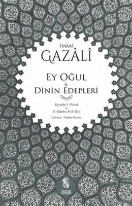 Ey Oğul - Dinin Edepleri İmam Gazali