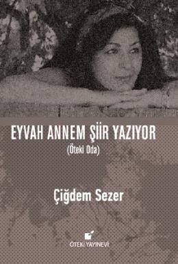 Eyvah Annem Şiir Yazıyor (Ciltli)