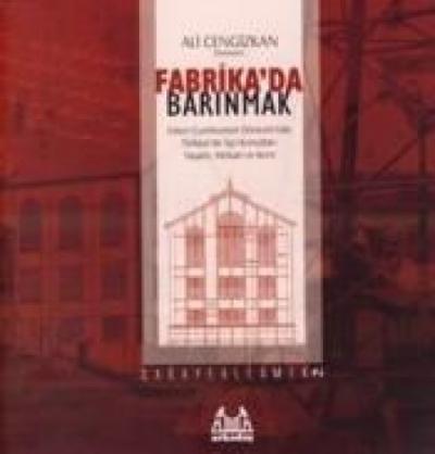 Fabrika’da Barınmak