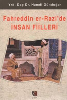 Fahreddin Er - Razi’de İnsan Fiilleri Hamdi Gündoğar