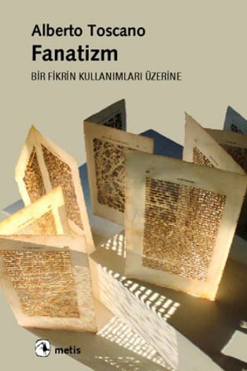 Fanatizm Bir Fikrin Kullanımları Üzerine