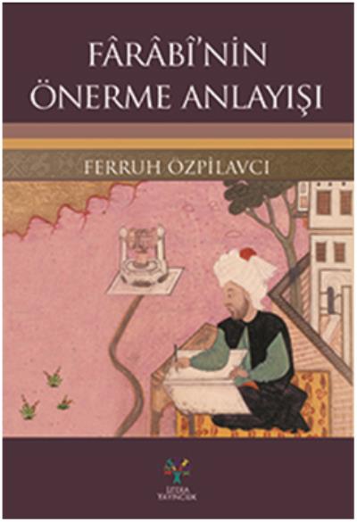 Farabi’nin Önerme Anlayışı Ferruh Özpilavcı