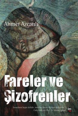 Fareler ve Şizofrenler Ahmet Azcanlı