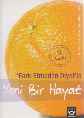 Fark Etmeden Diyetle Yeni Bir Hayat %17 indirimli Selahattin Dönmez