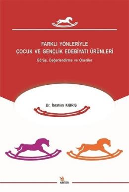 Farklı Yönleriyle Çocuk ve Gençlik Edebiyatı Ürünleri