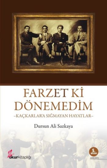 Farzet Ki Dönemedim-Kaçkarlara Sığmayan Hayatlar