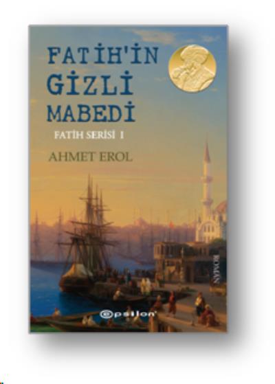 Fatih’in Gizli Mabedi - Fatih Serisi I Ahmet Erol