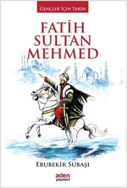 Fatih Sultan Mehmed (Ciltli) Ebubekir Subaşı