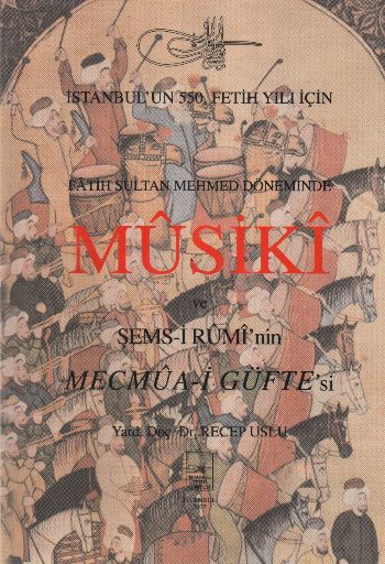 Fatih Sultan Mehmed Döneminde Musiki ve Şems-i Ruminin Mecmua-i Güftes