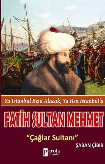 Fatih Sultan Mehmet Ya İstanbul Beni Alacak Ya Ben İstanbulu