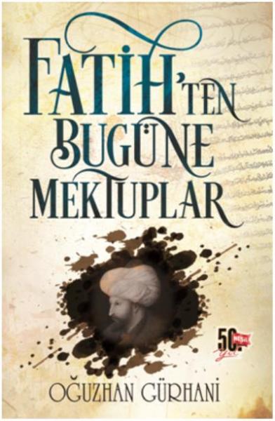 Fatih’ten Bugüne Mektuplar %30 indirimli Oğuzhan Gürhani