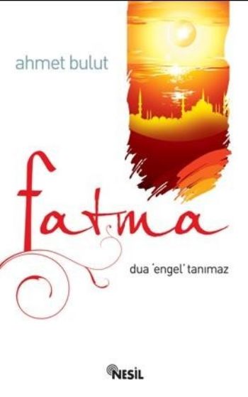Fatma - Dua Engel Tanımaz %17 indirimli Ahmet Bulut
