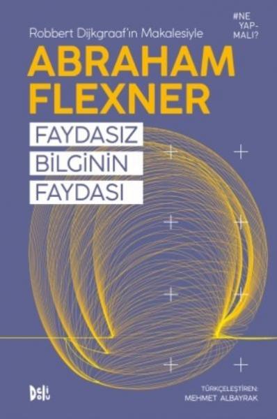 Faydasız Bilginin Faydası Abraham Flexner