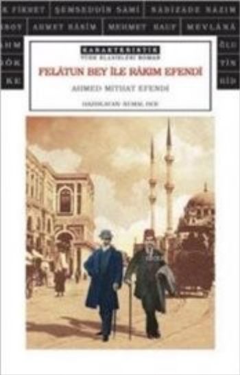 Felatun Bey ile Rakım Efendi Karakteristik %17 indirimli Ahmet Mithat 