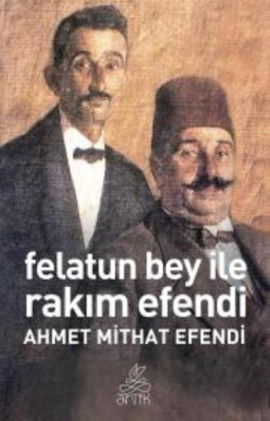 Felatun Bey ile Rakım Efendi Ahmet Mithat Efendi