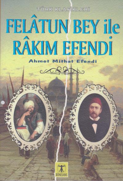 Felatun Bey İle Rakım Efendi Ahmet Mithat Efendi