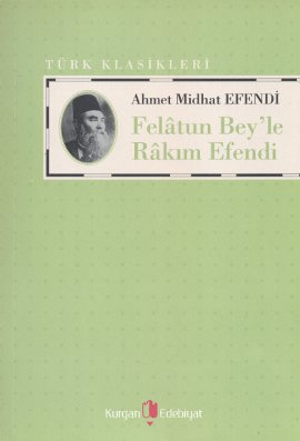 Felatun Bey’le Rakım Efendi Ahmet Mithat Efendi