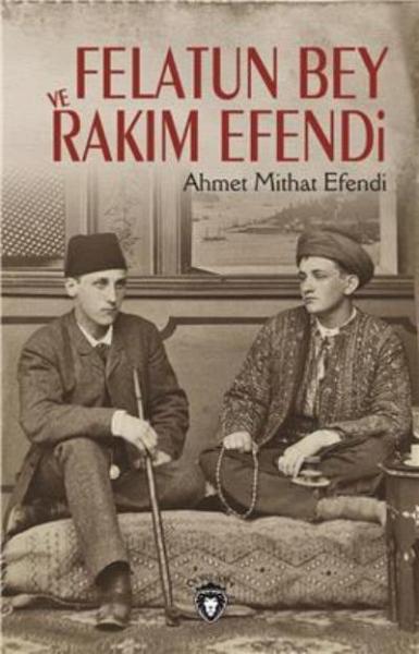 Felatun Bey ve Rakım Efendi Ahmet Mithat Efendi