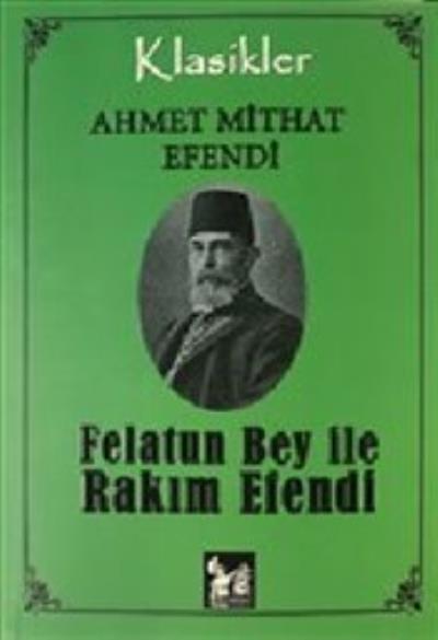Felatun Bey ve Rakım Efendi Ahmet Mithat Efendi