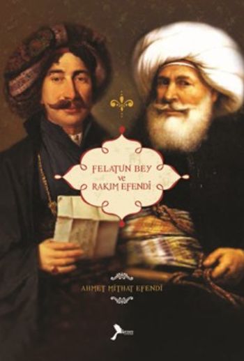 Felatun Bey ve Rakım Efendi Ahmet Mithat Efendi