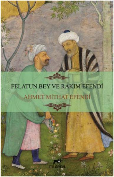 Felatun Bey ve Rakım Efendi Ahmet Mithat Efendi