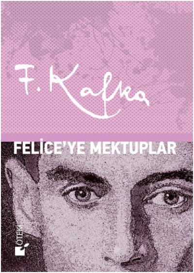 Felice'ye Mektuplar Franz Kafka