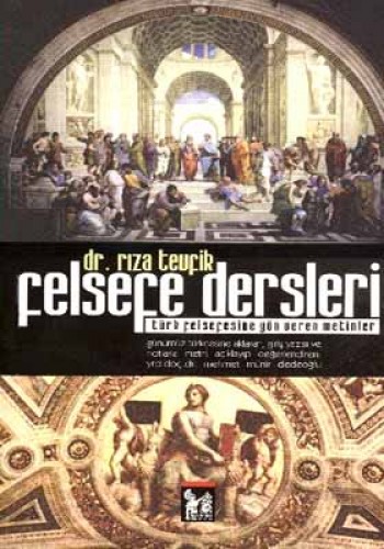 Felsefe Dersleri Türk Felsefesine Yön Veren Metinler %17 indirimli Rız