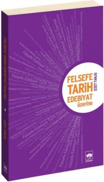 Felsefe, Tarih, Edebiyat Üzerine