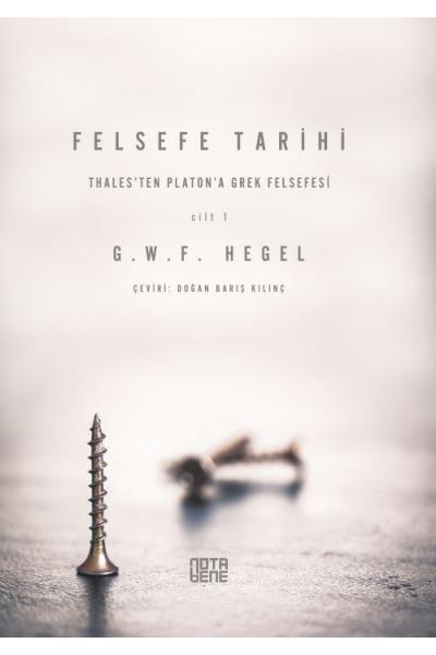 Felsefe Tarihi 1. Cilt Georg Wilhelm Friedrich Hegel