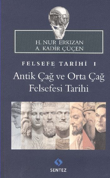 Felsefe Tarihi I %25 indirimli H.Nur Erkızan-A.Kadir Çüçen