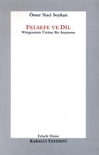 Felsefe ve Dil Wittgenstein Üstüne Bir Araştırma