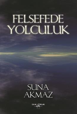 Felsefede Yolculuk Suna Akmaz